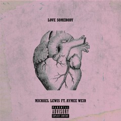 Love Somebody (ft. Aymee Weir)