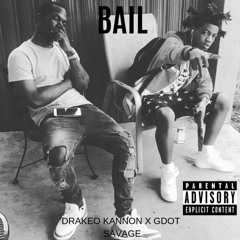 Bail - Drakeo Kannon x Gdot Savage