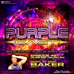 PurpleCast Ep. 49 - DJ Ben Baker (Live at Shine Pool Party, Dallas Pride, 2018)