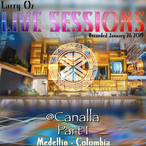 Larry Oz ✦ Live Session - Medellin ✦ Canalla Part 1