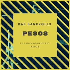 Pesos ft Sadio Muzic & Xayy Band$