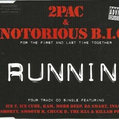 2Pac ft. The Notorious B.I.G - "Runnin' From tha Police"