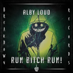 Alby Loud - Run Bitch Run! [Breakdown Records]