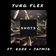 Shots ft. Roze & JayMir