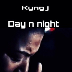 Kyng J X Day N Night (Prod By.LeeBoy)