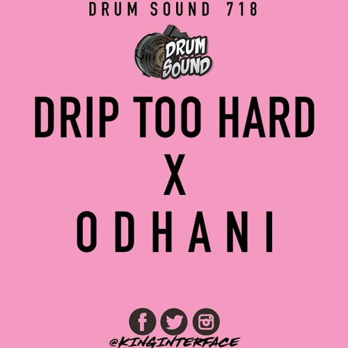 Drip Too Hard x Odhani Sample #DrumSound718 @KingInterface