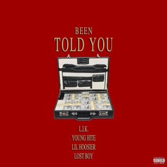 BeenTold You(feat. L.I.K., Lost Boy & Lil Hoosier)