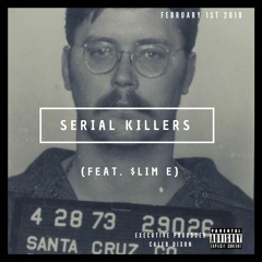 Serial Killers (feat. $lim E)