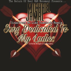 S.D.2.M.L Tink:TreatMeLikeSomeBodyRemix(I Dont Own The Rights To This Instrumental)