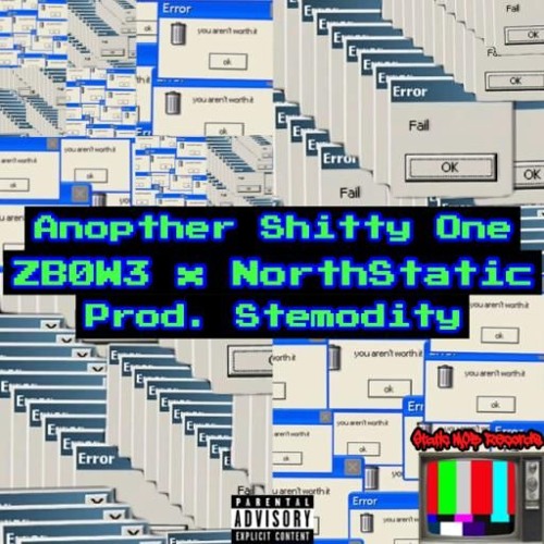 Anopther Shitty One - ZBØW3 x NorthStatic (Prod. Stemodity)