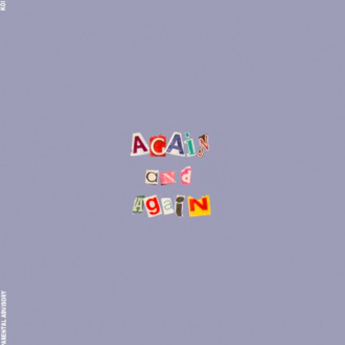 Koi (@ripcoye): Again & Again