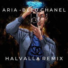 Aria - Bleu Chanel (Halvalla Remix)