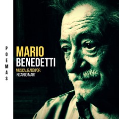 Poema: Corazón Coraza - Mario Benedetti (poemas en su voz musicalizados)