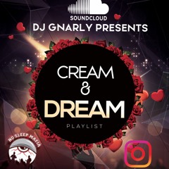 DJ Gnarly- Cream & Dream