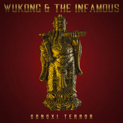 WUKONG & The Infamous - Gongxi Terror