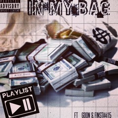 - IN MY BAG_Ft GOON & FINSTA