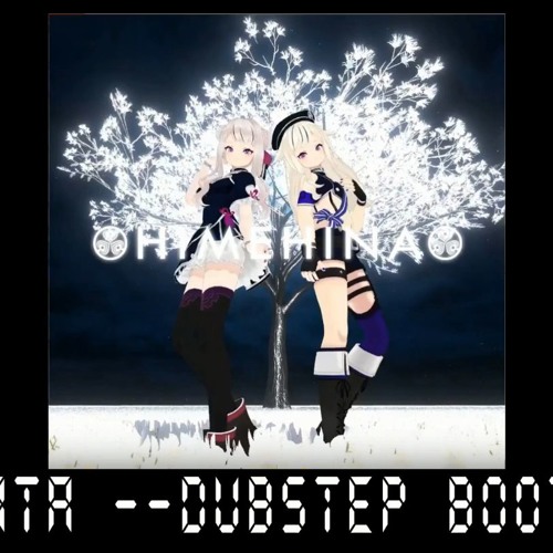 HITOGATA (HIMEHINA original song) Dubstep Bootleg
