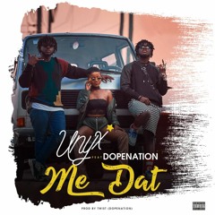 Me Dat (feat. DopeNation)