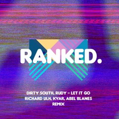 Dirty South, Rudy - Let It Go (Richard Ulh, Kyar, Abel Blanes Remix)