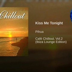 Pihua - Kiss Me Tonight 432 Hz