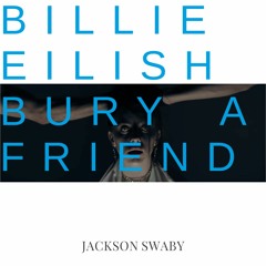 Bury A Friend (Jackson Swaby Tech House Remix)FREE DL