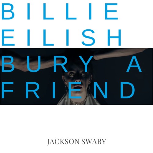 Bury A Friend (Jackson Swaby Tech House Remix)FREE DL