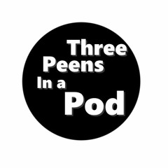 Three Peens In A Pod Intro