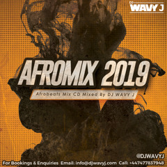 AFROMIX 2019 Afrobeats Mix Mixed By @DJWAVYJ