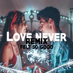 Love Never Felt So Good Remix