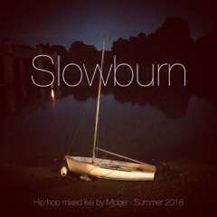 Slowburn - hip hop mixed live by Midge - Summer 2018