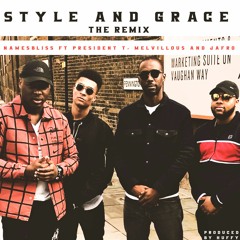 Style And Grace Remix ft President T, Melvillous & Jafro
