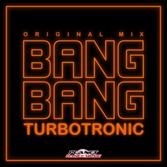 Turbotronic - Bang Bang (Original Mix)