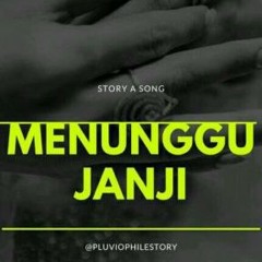 MANUNGGU JANJI ( JAY STEFAN FEAT. AWEY ) #RIZO STORY