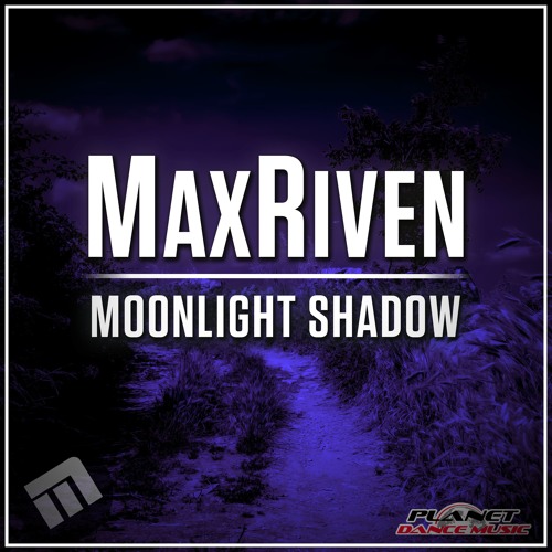 MaxRiven - Moonlight Shadow (Original Mix)