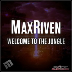 MaxRiven - Welcome To The Jungle (Original Mix)