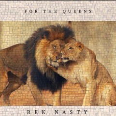 Rek Nasty-For The Queens