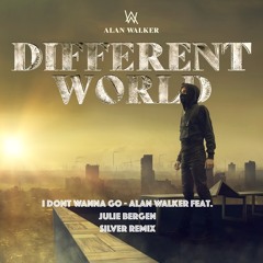 I Don't Wanna Go - Alan Walker (Feat. Julie Bergen) (Silver Remix)