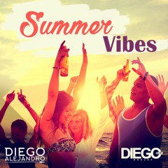 Summer Vibes 2019 - Dj Diego Alejandro & Dj Diego Cruz