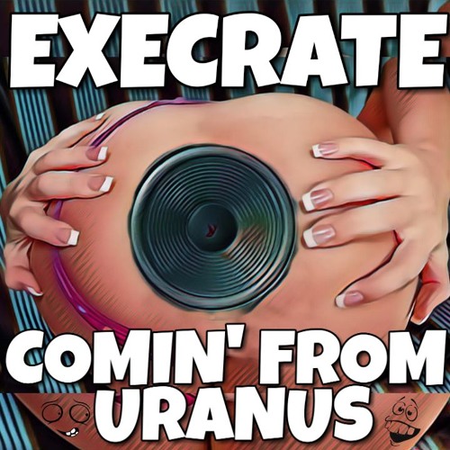 COMIN' FROM URANUS