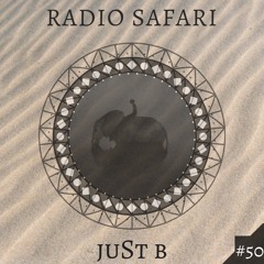 Radio Safari #50 (DJ Guest : juSt b)