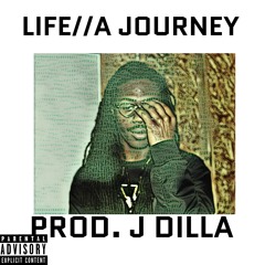 Life//A Journey(Prod. J. DIlla)