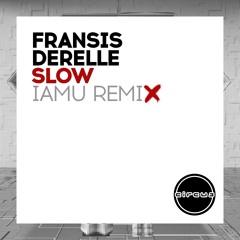 Fransis Derelle - Slow (iamu Remix)