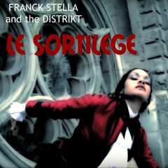 FRANCK STELLA and the DISTRIKT / LE SORTILEGE