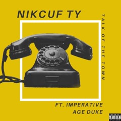 Talk of the Town feat. Imperative Age (Prod by Cxdy)