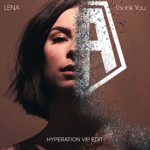 Stream Lena - Thank You (Hyperation VIP Edit) by Hyperation | Listen online  for free on SoundCloud
