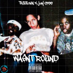 Tkeezin & Jay cree - Wasnt round ( @tkeezinfox & @jaycree619