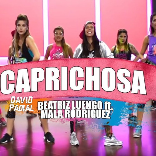 Caprichosa -  Beatriz Luengo ft Mala Rodriguez (David Padial Extended Edit) COPYRIGHT VERSION