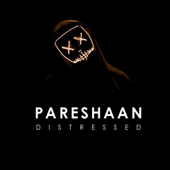 Pareshaan (distressed)