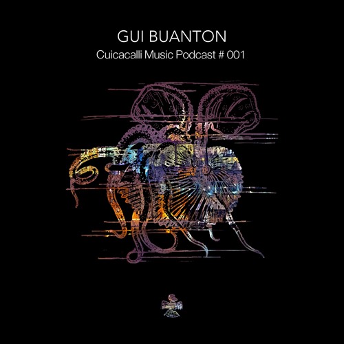Cuicacalli Music Podcast #001 | Gui Buanton