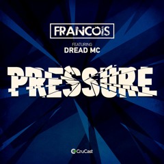 Francois - Pressure (Ft Dread Mc)